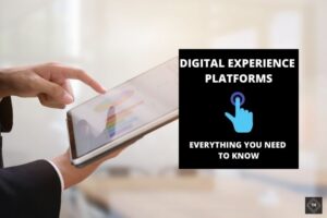 Digital Experience Platforms