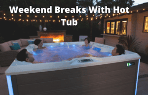 Weekend Breaks With Hot Tub