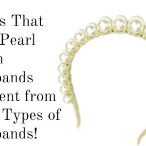 Things That Make Pearl Crown Headband Different from Other Type of Headbands!